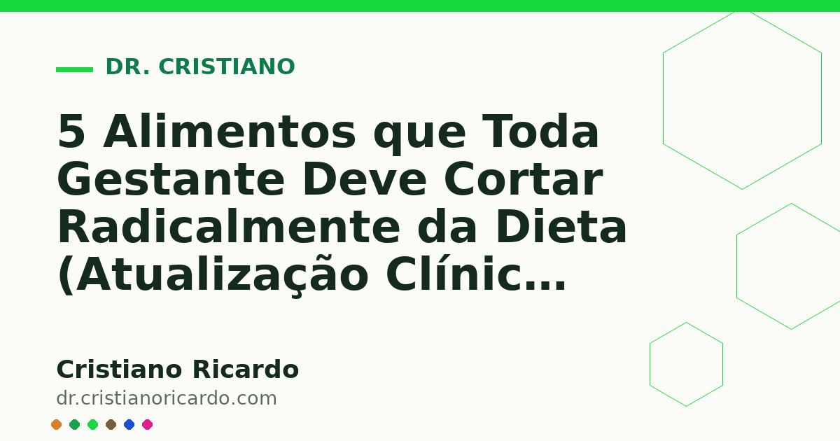 Card OG automático: 5 Alimentos que Toda Gestante Deve Cortar Radicalmente da Dieta (Atualização Clínica 2023)