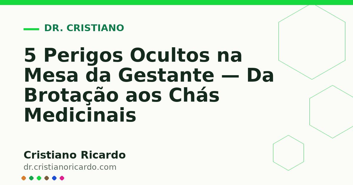 Card OG automático: 5 Perigos Ocultos na Mesa da Gestante — Da Brotação aos Chás Medicinais
