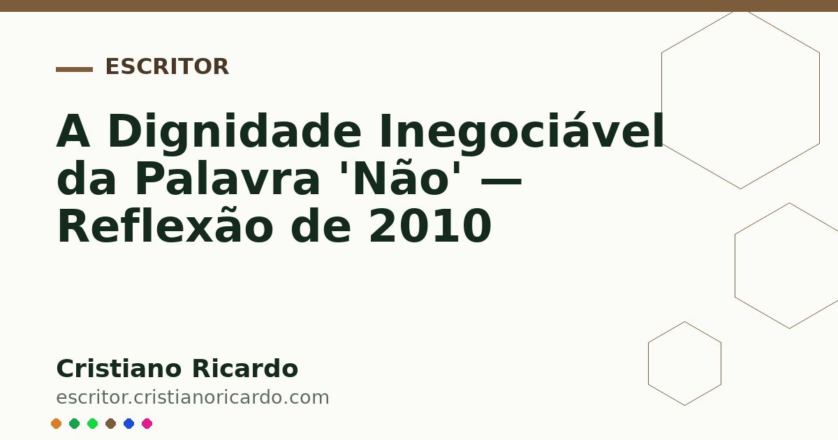 Card OG automático: A Dignidade Inegociável da Palavra 'Não' — Reflexão de 2010