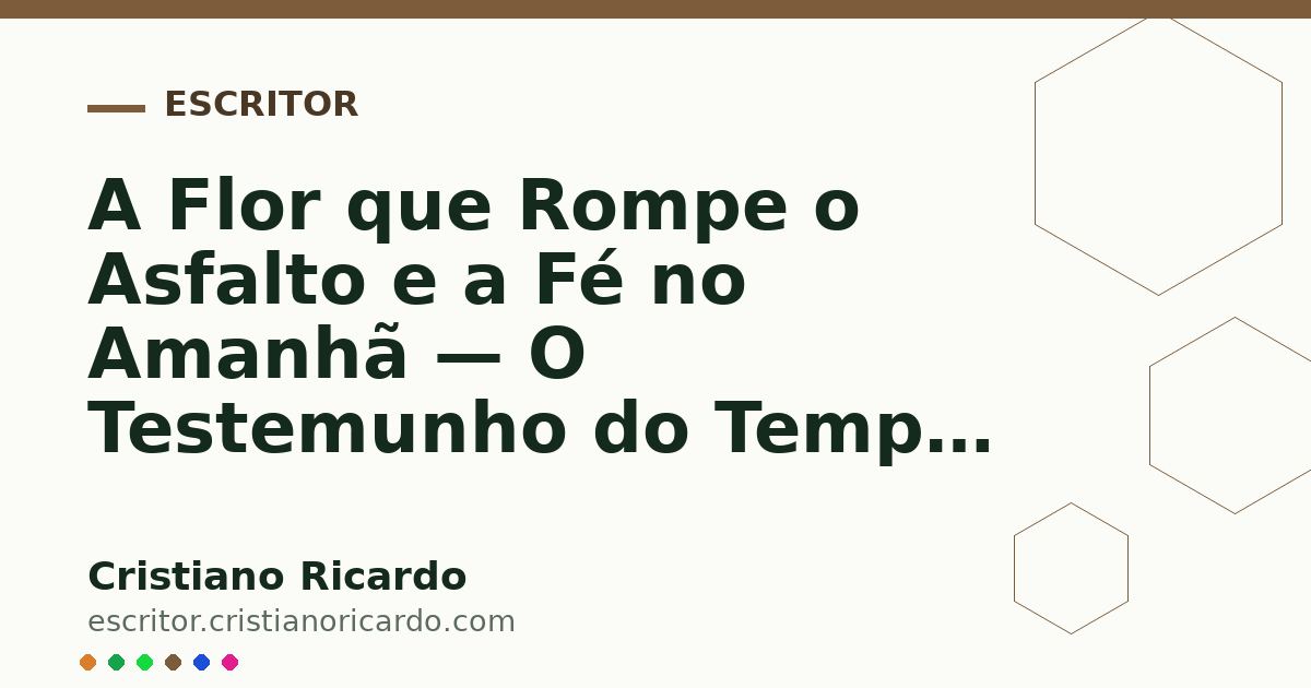 Card OG automático: A Flor que Rompe o Asfalto e a Fé no Amanhã — O Testemunho do Tempo (2009)