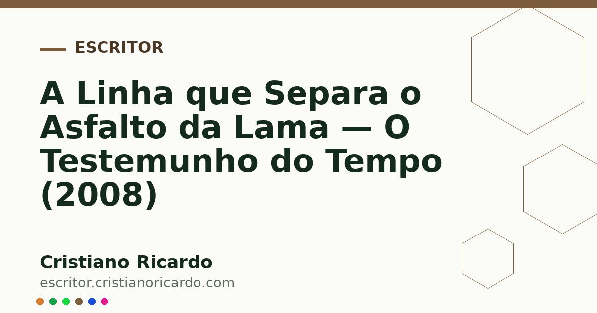 Card OG automático: A Linha que Separa o Asfalto da Lama — O Testemunho do Tempo (2008)