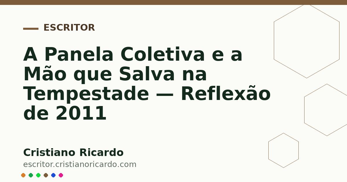 Card OG automático: A Panela Coletiva e a Mão que Salva na Tempestade — Reflexão de 2011