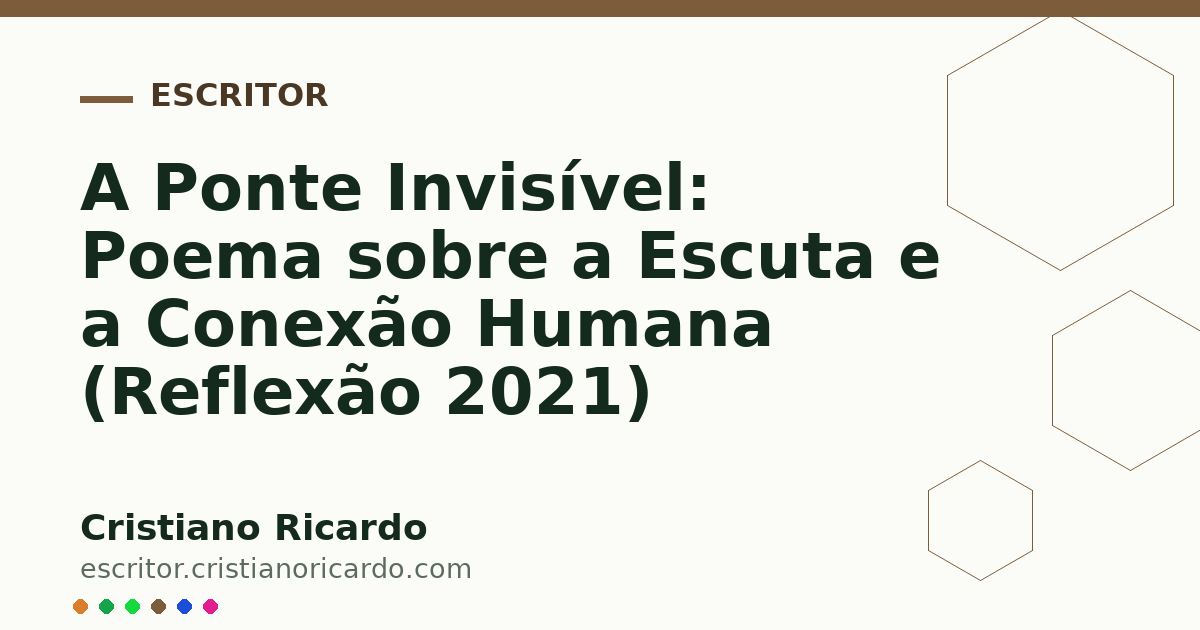 Card OG automático: A Ponte Invisível: Poema sobre a Escuta e a Conexão Humana (Reflexão 2021)