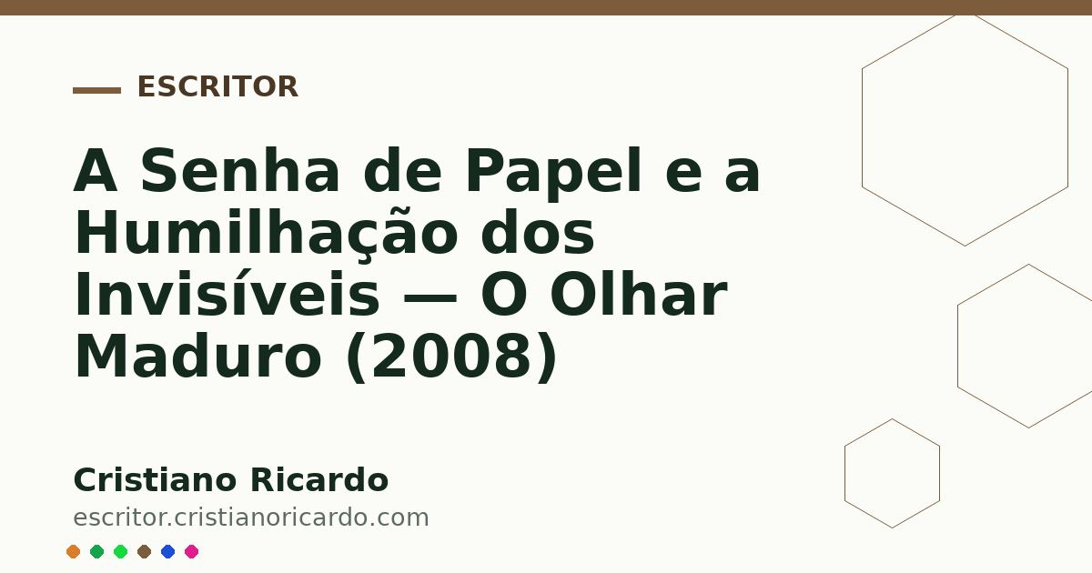 Card OG automático: A Senha de Papel e a Humilhação dos Invisíveis — O Olhar Maduro (2008)