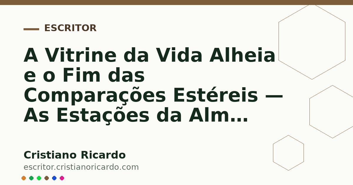Card OG automático: A Vitrine da Vida Alheia e o Fim das Comparações Estéreis — As Estações da Alma (2017)
