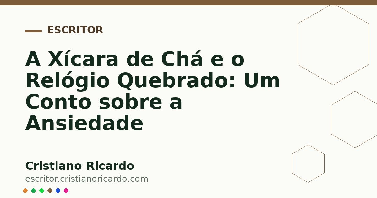 Card OG automático: A Xícara de Chá e o Relógio Quebrado: Um Conto sobre a Ansiedade