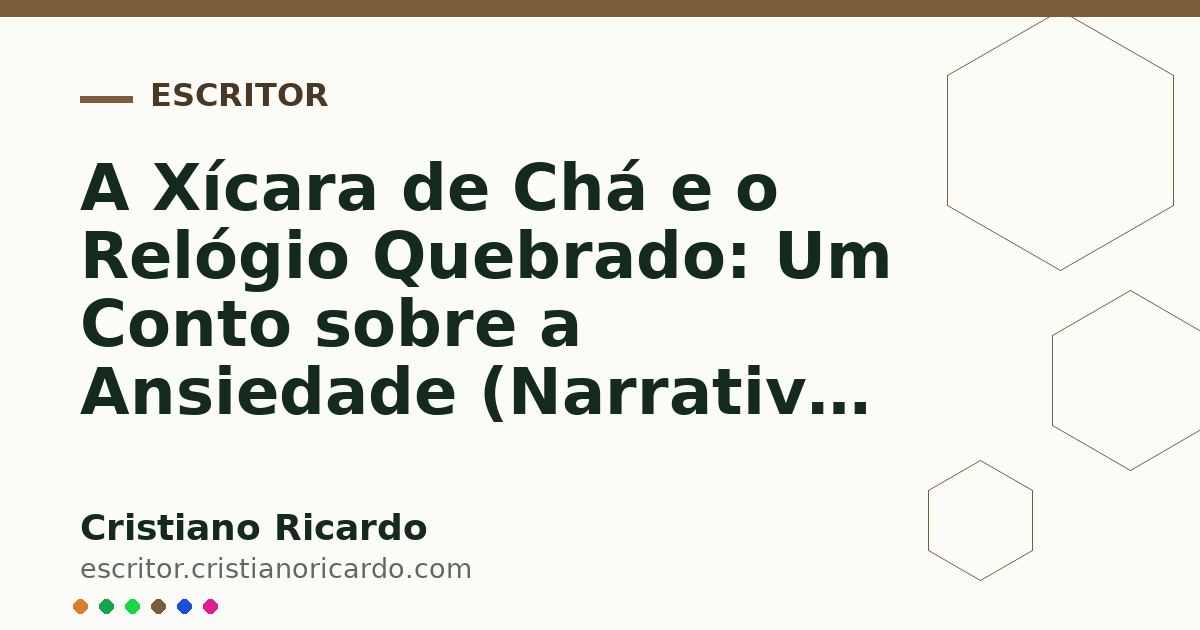 Card OG automático: A Xícara de Chá e o Relógio Quebrado: Um Conto sobre a Ansiedade (Narrativa 2017)