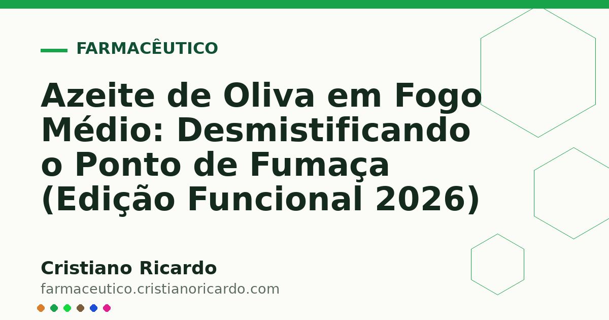 Card OG automático: Azeite de Oliva em Fogo Médio: Desmistificando o Ponto de Fumaça (Edição Funcional 2026)