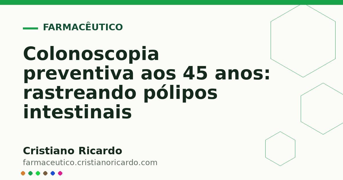 Card OG automático: Colonoscopia preventiva aos 45 anos: rastreando pólipos intestinais