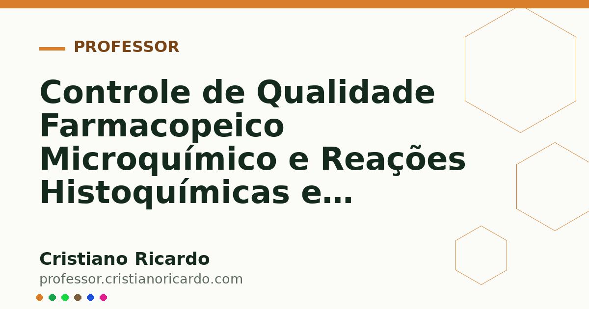 Card OG automático: Controle de Qualidade Farmacopeico Microquímico e Reações Histoquímicas em Drogas Vegetais (Tratado de Farmacobotânica 2007)