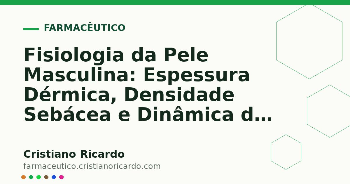 Card OG automático: Fisiologia da Pele Masculina: Espessura Dérmica, Densidade Sebácea e Dinâmica do Colágeno (Tratado de Estética Masculina 2026)