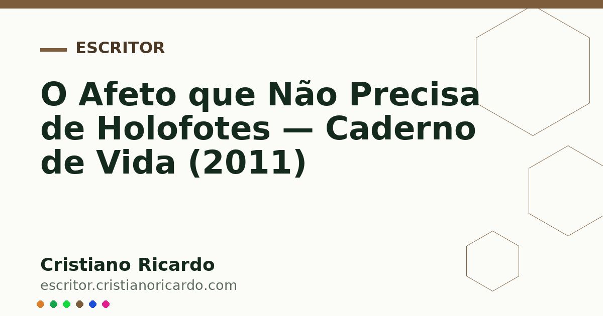 Card OG automático: O Afeto que Não Precisa de Holofotes — Caderno de Vida (2011)