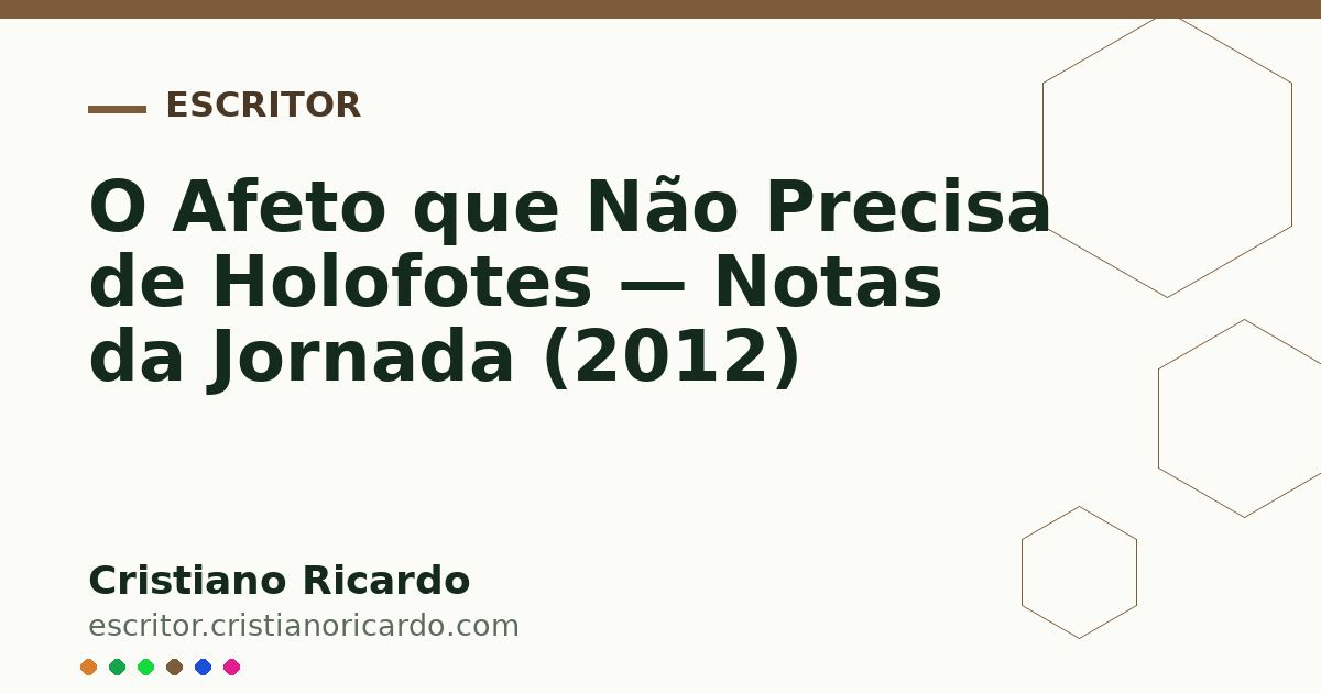 Card OG automático: O Afeto que Não Precisa de Holofotes — Notas da Jornada (2012)