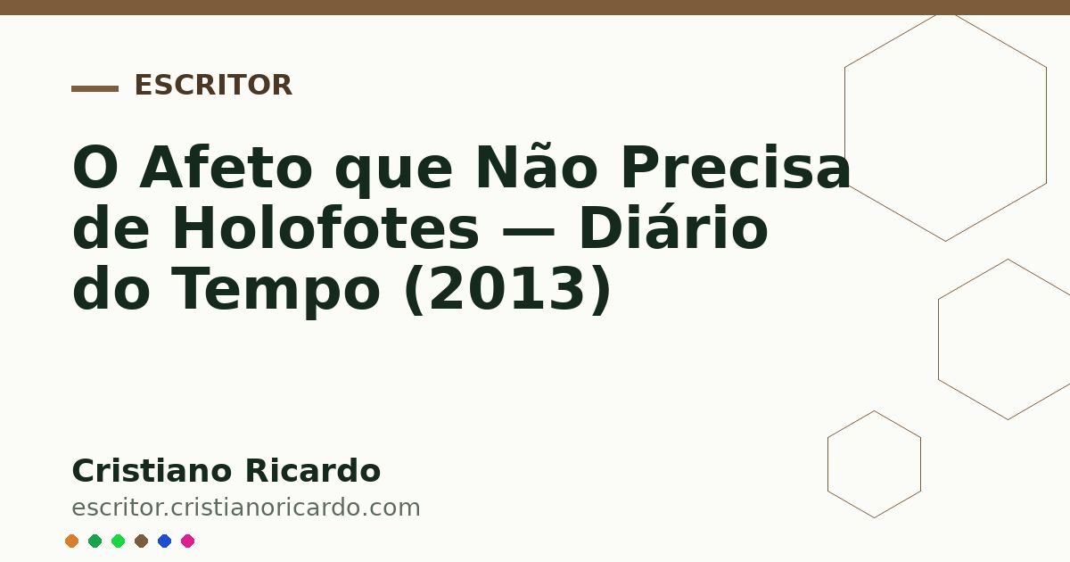 Card OG automático: O Afeto que Não Precisa de Holofotes — Diário do Tempo (2013)