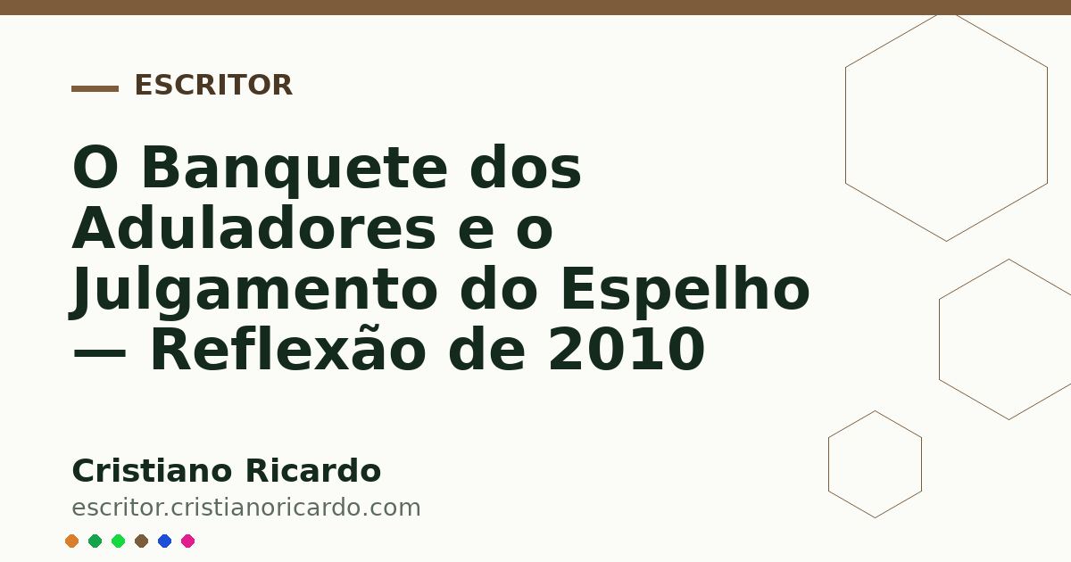 Card OG automático: O Banquete dos Aduladores e o Julgamento do Espelho — Reflexão de 2010