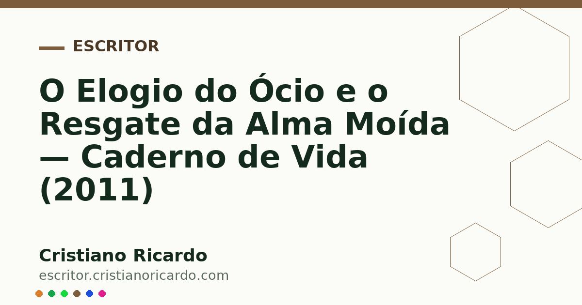 Card OG automático: O Elogio do Ócio e o Resgate da Alma Moída — Caderno de Vida (2011)