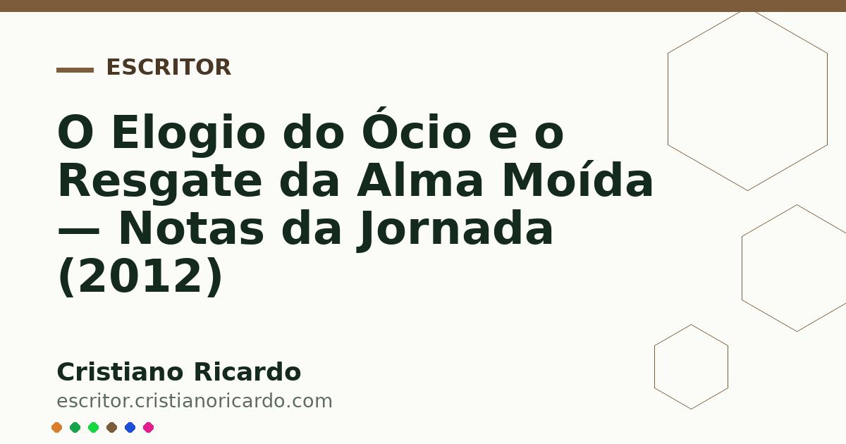 Card OG automático: O Elogio do Ócio e o Resgate da Alma Moída — Notas da Jornada (2012)