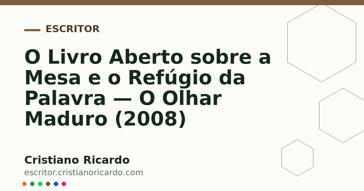 Card OG automático: O Livro Aberto sobre a Mesa e o Refúgio da Palavra — O Olhar Maduro (2008)