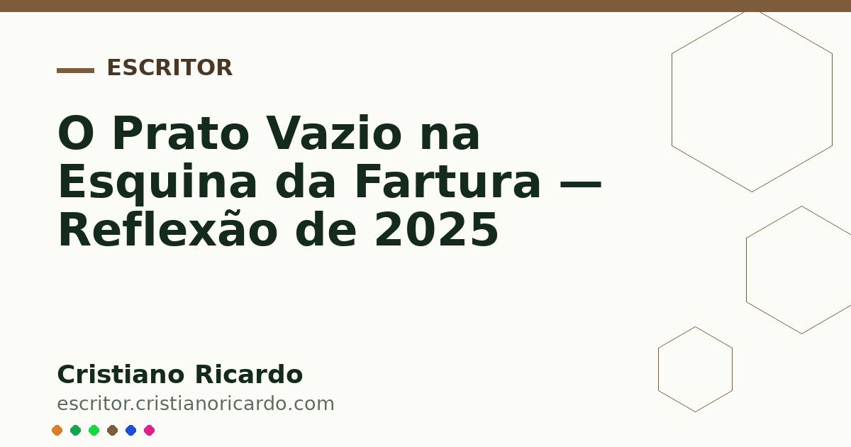 Card OG automático: O Prato Vazio na Esquina da Fartura — Reflexão de 2025