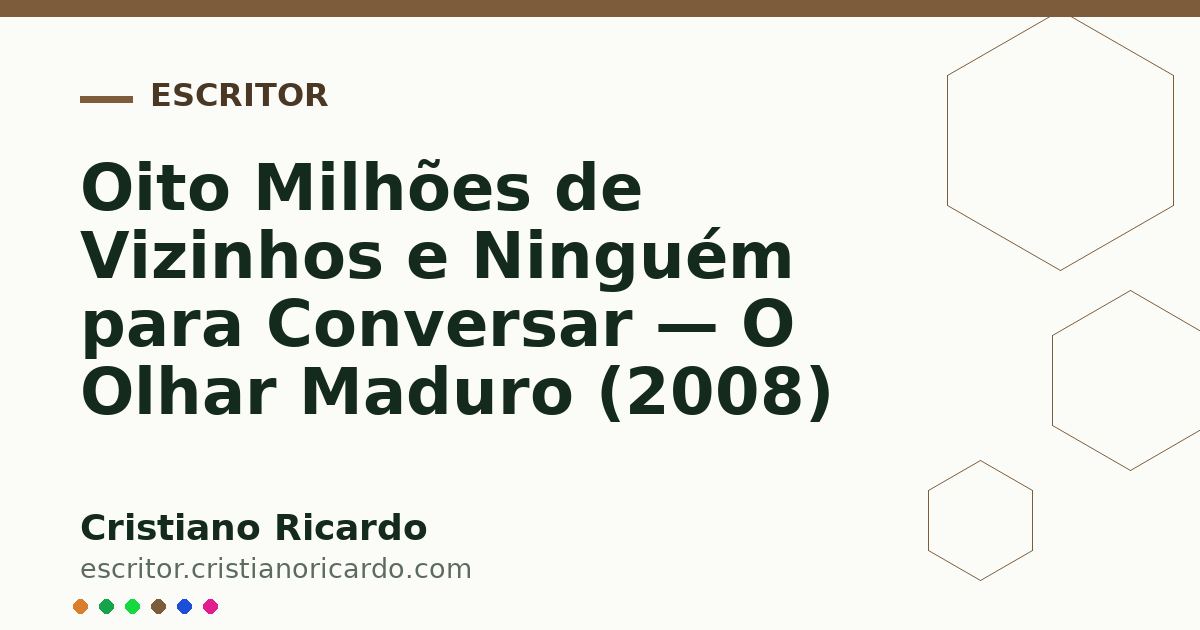 Card OG automático: Oito Milhões de Vizinhos e Ninguém para Conversar — O Olhar Maduro (2008)