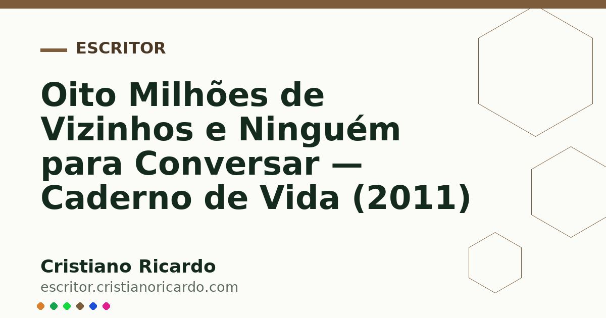 Card OG automático: Oito Milhões de Vizinhos e Ninguém para Conversar — Caderno de Vida (2011)