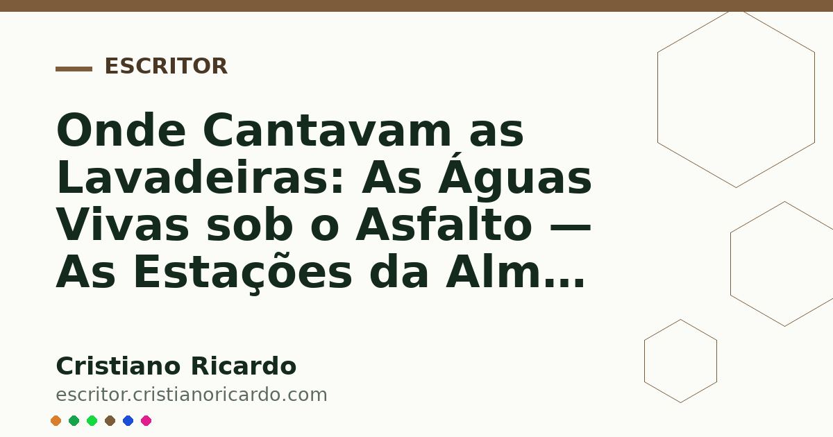 Card OG automático: Onde Cantavam as Lavadeiras: As Águas Vivas sob o Asfalto — As Estações da Alma (2017)
