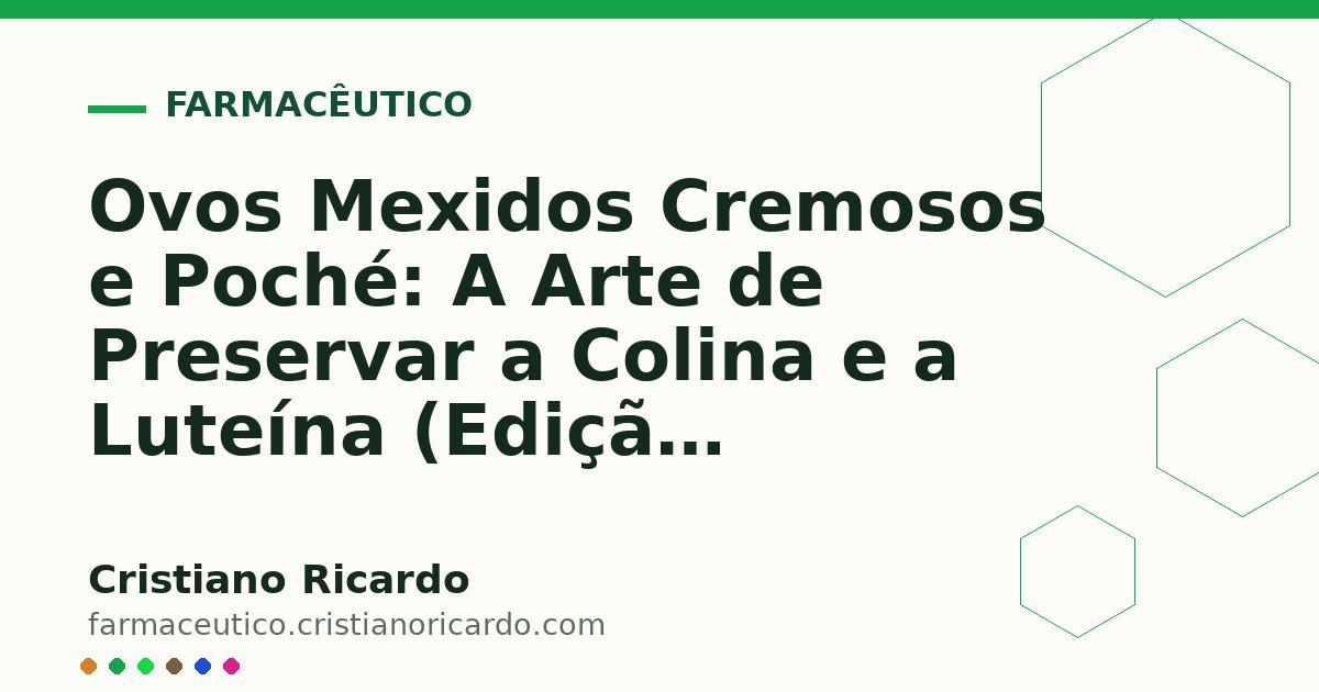Card OG automático: Ovos Mexidos Cremosos e Poché: A Arte de Preservar a Colina e a Luteína (Edição Funcional 2021)