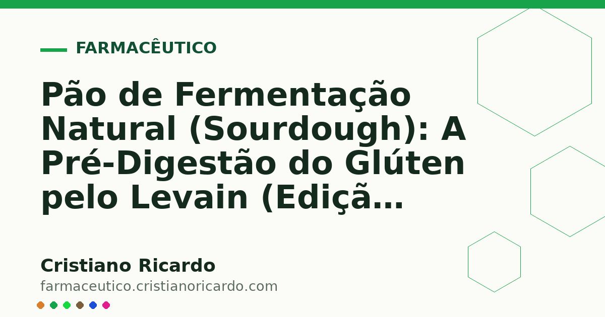 Card OG automático: Pão de Fermentação Natural (Sourdough): A Pré-Digestão do Glúten pelo Levain (Edição Funcional 2017)
