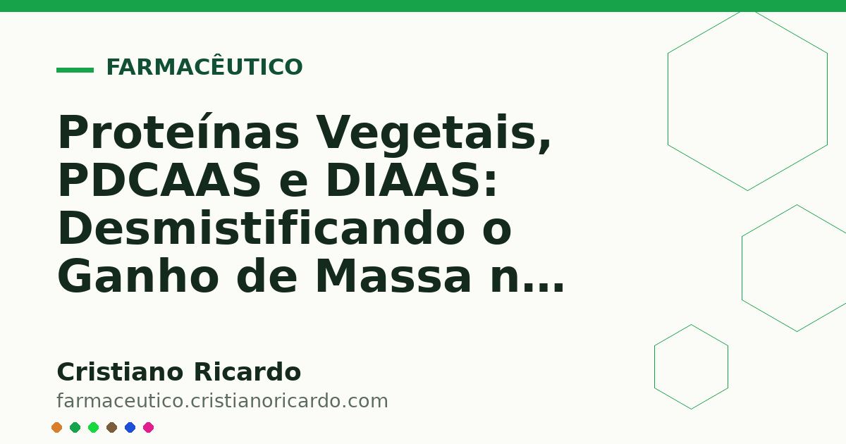 Card OG automático: Proteínas Vegetais, PDCAAS e DIAAS: Desmistificando o Ganho de Massa no Veganismo (Perspectiva Bioquímica 2020)