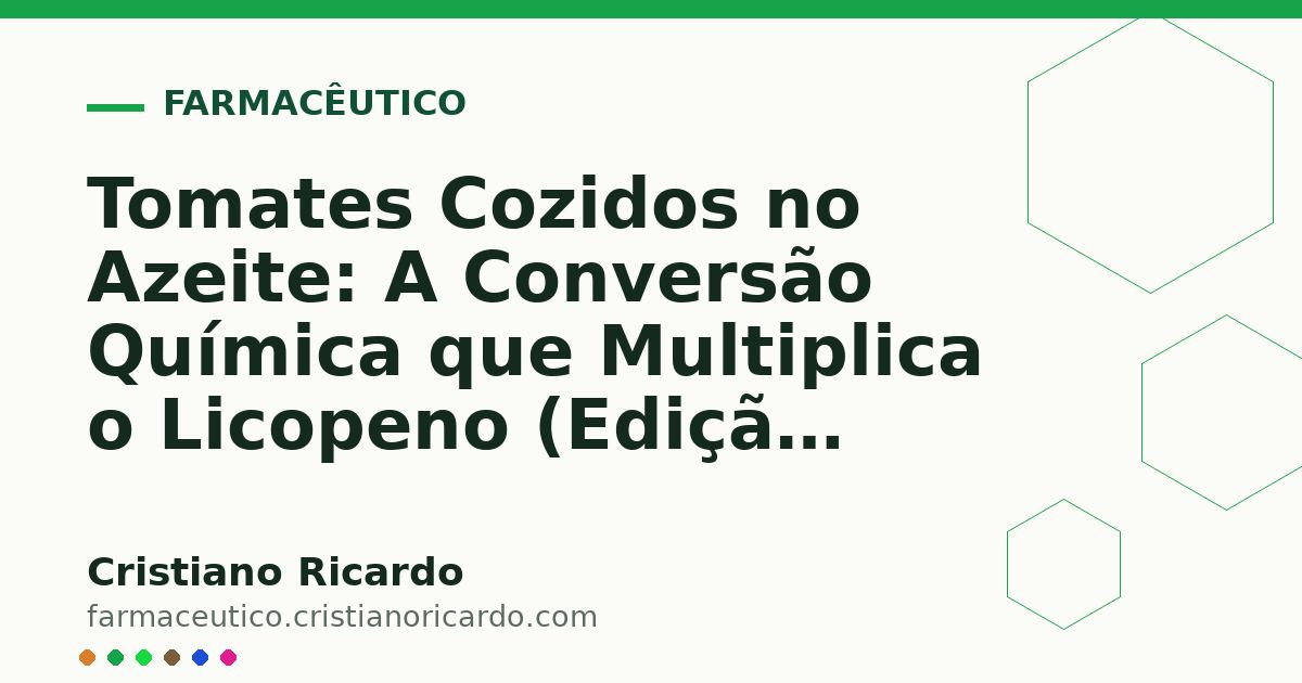 Card OG automático: Tomates Cozidos no Azeite: A Conversão Química que Multiplica o Licopeno (Edição Funcional 2020)