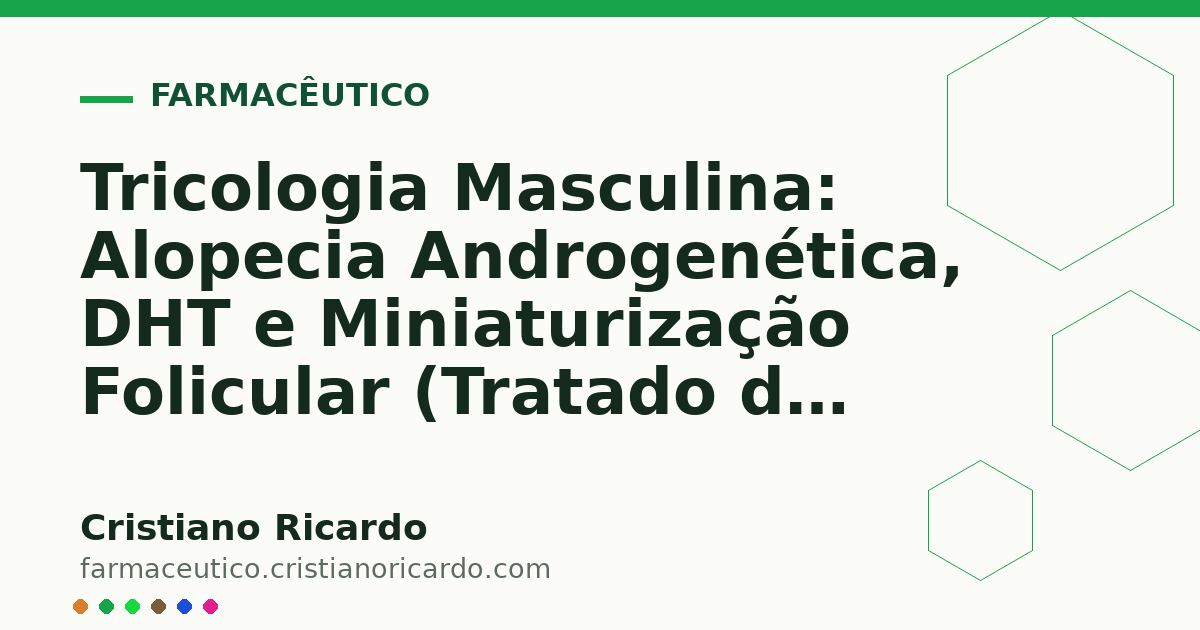 Card OG automático: Tricologia Masculina: Alopecia Androgenética, DHT e Miniaturização Folicular (Tratado de Estética Masculina 2026)